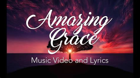 this is amazing grace lyrics|amazing grace youtube with lyrics.